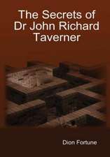 The Secrets of Dr John Richard Taverner