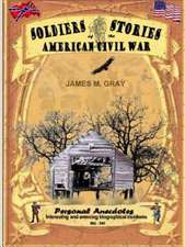 Soldiers Stories of the American Civil War