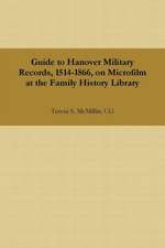 Guide to Hanover Military Records, 1514-1866, on Microfilm at the Family History Library