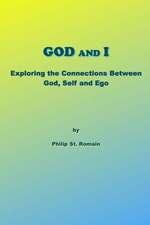 God and I: Exploring the Connections Between God, Self and Ego