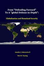 From Defending Forward to a Global Defense-In-Depth: Globalization and Homeland Security