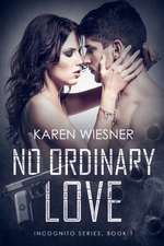 No Ordinary Love, Book 1 of the Incognito Series