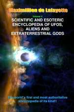 Scientific and Esoteric Encyclopedia of UFOs, Aliens and Extraterrestrial Gods