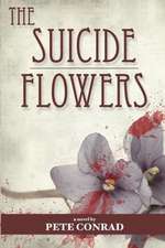 The Suicide Flowers