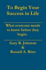 To Begin Your Success in Life