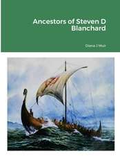 Ancestors of Steven D Blanchard