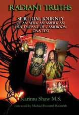 Radiant Truths; Spiritual Journey of an African American Descendant of Cameroon- DNA Test