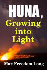 Huna, Growing Into Light