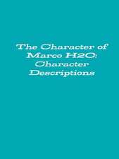 The Character of Marco H2O: Character Descriptions