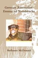 German Rottweiler: Emma VD Steinbrucke