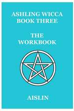 Ashling Wicca, Book Three: The Workbook