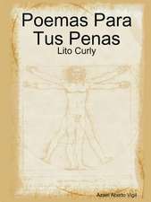 Poemas Para Tus Penas: Lito Curly