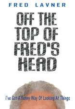 Off the Top of Fred's Head