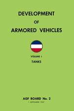 Development of Armored Vehicles Volume 1: Tanks