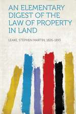 An Elementary Digest of the Law of Property in Land