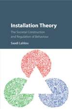 Installation Theory: The Societal Construction and Regulation of Behaviour