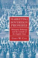 Marketing Sovereign Promises: Monopoly Brokerage and the Growth of the English State