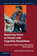 Restoring Voice to People with Cognitive Disabilities: Realizing the Right to Equal Recognition before the Law