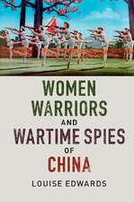 Women Warriors and Wartime Spies of China