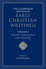 The Cambridge Edition of Early Christian Writings: Volume 4, Christ: Chalcedon and Beyond