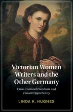 Victorian Women Writers and the Other Germany: Cross-Cultural Freedoms and Female Opportunity