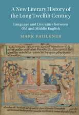 A New Literary History of the Long Twelfth Century: Language and Literature between Old and Middle English