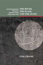 The River, the Plain, and the State: An Environmental Drama in Northern Song China, 1048–1128