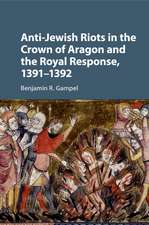 Anti-Jewish Riots in the Crown of Aragon and the Royal Response, 1391–1392