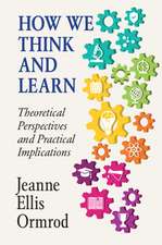 How We Think and Learn: Theoretical Perspectives and Practical Implications