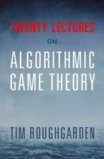 Twenty Lectures on Algorithmic Game Theory