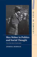 Max Weber in Politics and Social Thought: From Charisma to Canonization