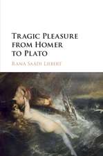 Tragic Pleasure from Homer to Plato