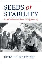 Seeds of Stability: Land Reform and US Foreign Policy