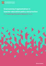 Overcoming Fragmentation in Teacher Education Policy and Practice