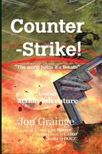 Counter -Strike ________________________________________ the World Holds It's Breath Another Action-Adventure by