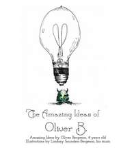 The Amazing Ideas of Oliver B.