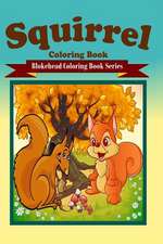 Squirrel Coloring Book