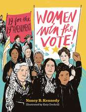 Women Win the Vote! – 19 for the 19th Amendment