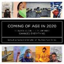 Coming of Age in 2020 – Teenagers on the Year that Changed Everything