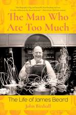 The Man Who Ate Too Much – The Life of James Beard