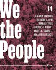 We the People – with Norton Illumine Ebook, InQuizitive, Video News Quizzes, Animations, and Simulations, 14th Edition Core