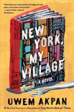 New York, My Village – A Novel