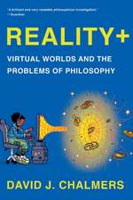 Reality+ – Virtual Worlds and the Problems of Philosophy