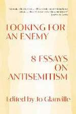 Looking for an Enemy – 8 Essays on Antisemitism