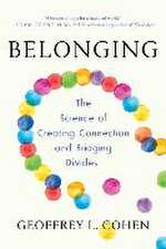 Belonging – The Science of Creating Connection and Bridging Divides