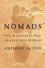 Nomads – The Wanderers Who Shaped Our World