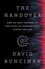 The Handover – How We Gave Control of Our Lives to Corporations, States and AIs