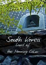 South Korea Land of the Morning Calm (Wall Calendar 2018 DIN A4 Portrait)