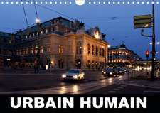 Urbain Humain (Calendrier mural 2020 DIN A4 horizontal)