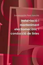 Instal Lacio I Manteniment Electromecanic I Conduccio de Linies